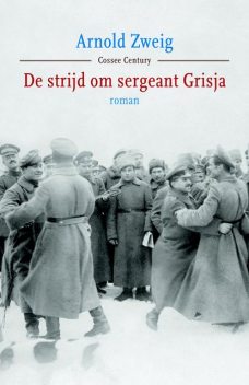 De strijd om sergeant Grisja, Arnold Zweig