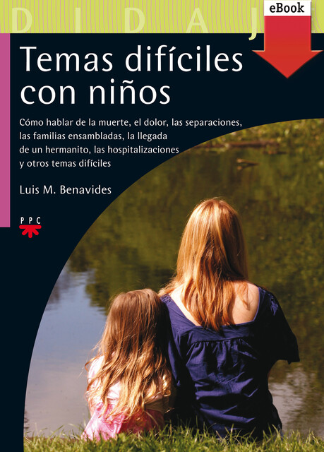 Temas difíciles con niños, Luis M. Benavides Leporace