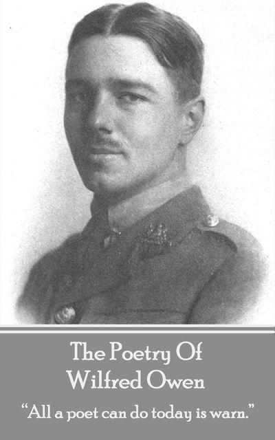 Wilfred Owen – The Poetry, Wilfred Owen