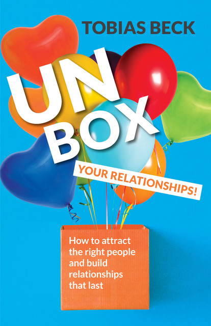 Unbox Your Relationships, Tobias Beck