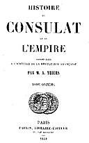 Histoire du Consulat et de l'Empire, (Vol. 11 / 20) faisant suite à l'Histoire de la Révolution Française, Adolphe Thiers