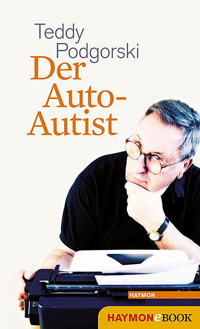 Der Auto-Autist, Teddy Podgorski