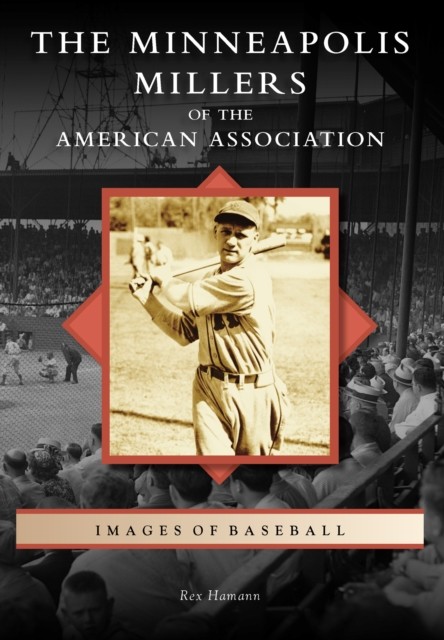 Minneapolis Millers of the American Association, Rex Hamann