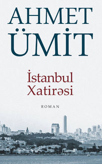 İstanbul xatirəsi, Ahmet Umid