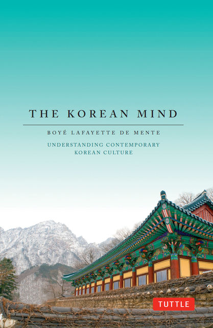 The Korean Mind, Boye Lafayette De Mente