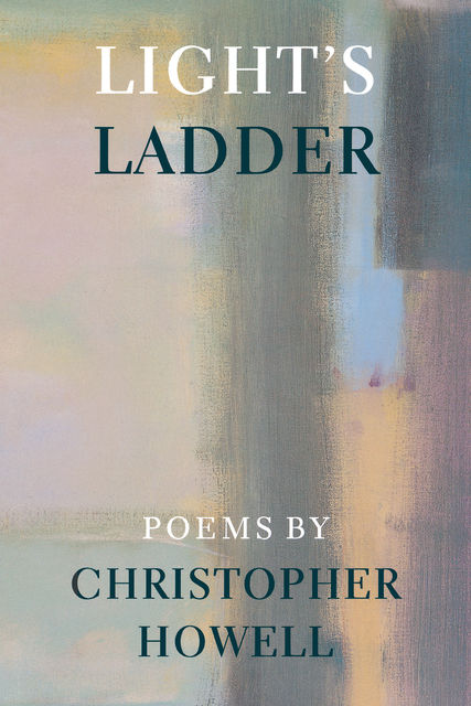 Light's Ladder, Christopher Howell