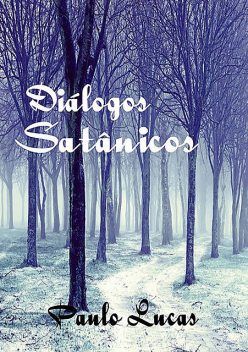 Diálogos Satânicos, Paulo Lucas