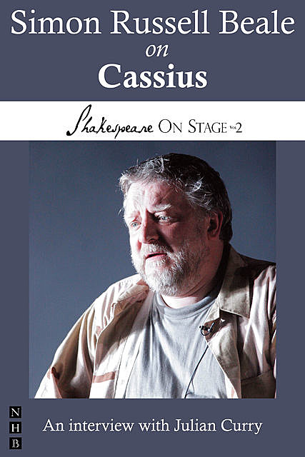 Simon Russell Beale on Cassius (Shakespeare On Stage), Julian Curry, Simon Russell Beale