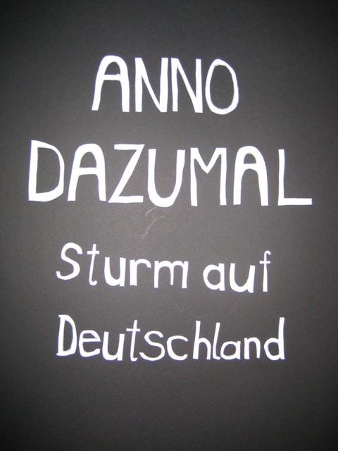 Sturm auf Deutschland, Anno Dazumal