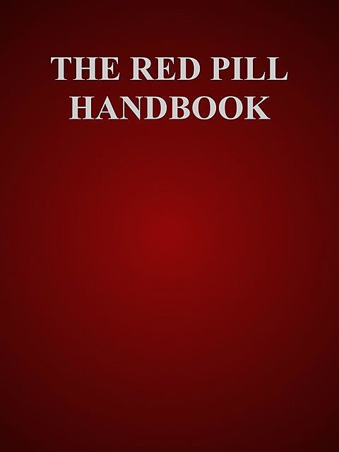 The Red Pill Handbook, https:, theredpill, www.reddit.com