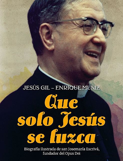 Que solo Jesús se luzca, Enrique Muñiz, Jesús Gil