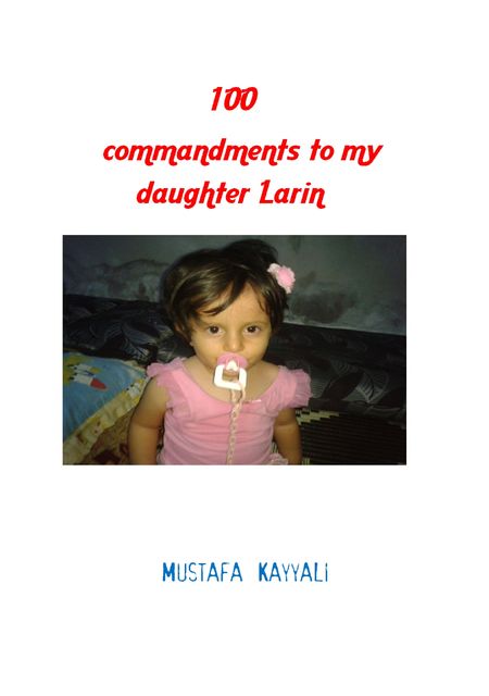 100 Commandments to My Daughter Larin, Mustafa Kayyali