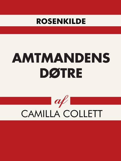Amtmandens døtre, Camilla Collett