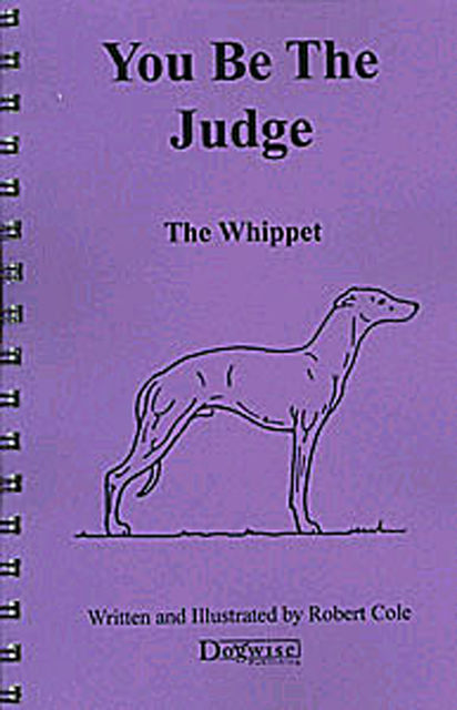 YOU BE THE JUDGE – THE WHIPPET, Robert Cole