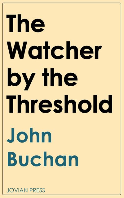 The Watcher by the Threshold, John Buchan