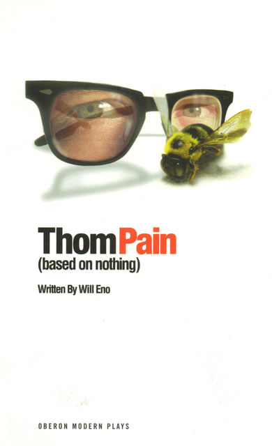 Thom Pain (based on nothing), Will Eno