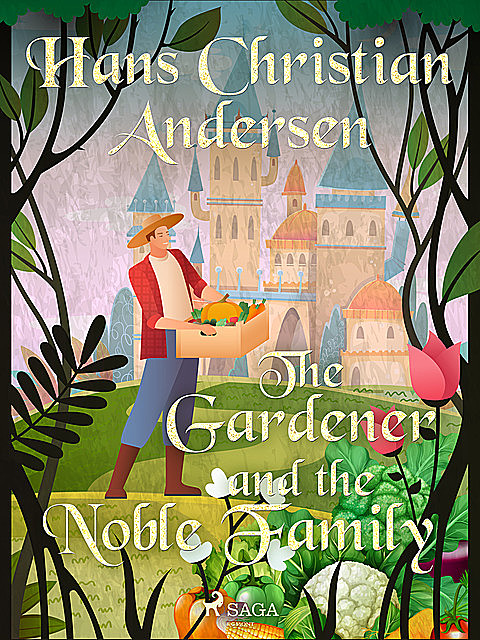 The Gardener and the Noble Family, Hans Christian Andersen