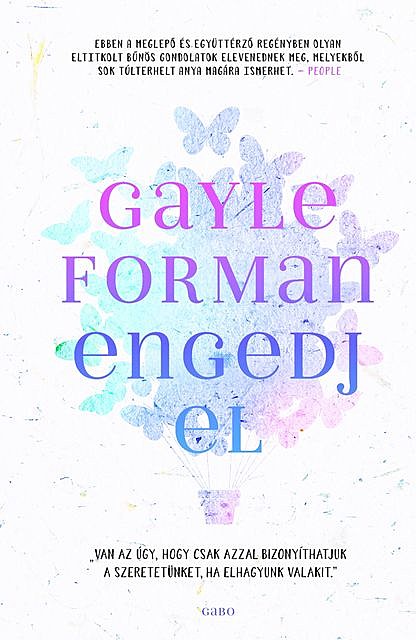Engedj el, Gayle Forman