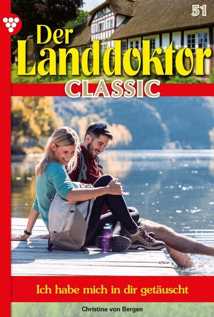 Der Landdoktor Classic 51 – Arztroman, Christine von Bergen