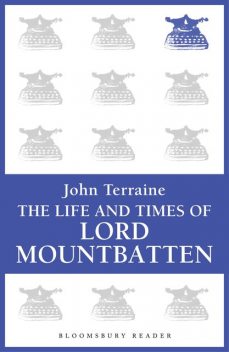 The Life and Times of Lord Mountbatten, John Terraine