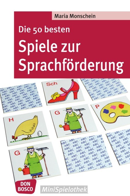 Die 50 besten Spiele zur Sprachförderung – eBook, Maria Monschein