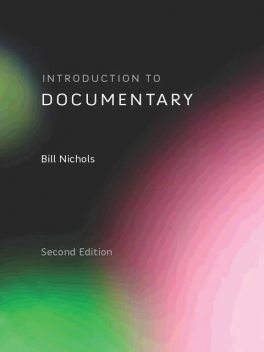 Introduction to Documentary, Second Edition, Bill Nichols