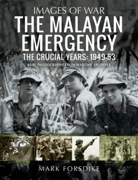 The Malayan Emergency, Mark Forsdike