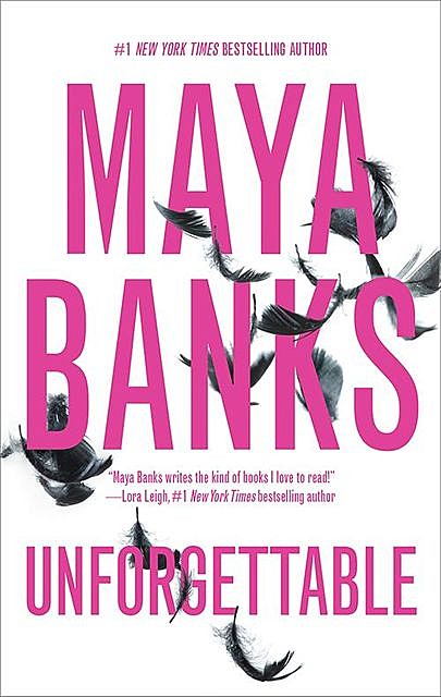 Unforgettable, Maya Banks