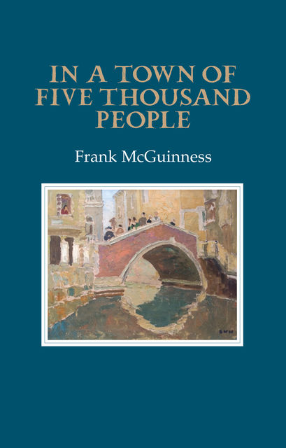 In a Town of Five Thousand People, Frank McGuinness