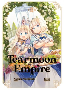 Tearmoon Empire: Volume 3, Nozomu Mochitsuki