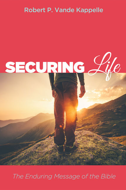 Securing Life, Robert P. Vande Kappelle