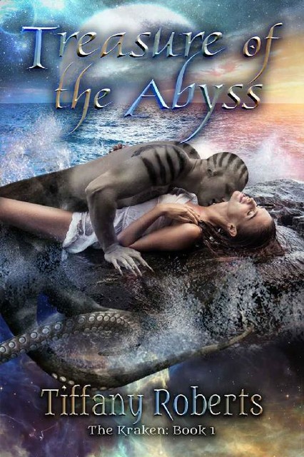 Treasure of the Abyss (The Kraken Book 1), Tiffany Roberts