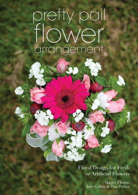 Pretty Pail Flower Arrangement, Julie Collins, Tina Parkes