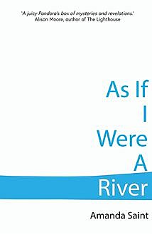 As If I Were A River, Amanda Saint