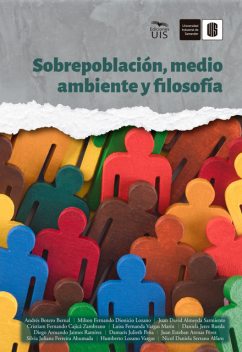 Sobrepoblación, medio ambiente y filosofía, Andrés Botero, Cristíam Cajicá, Damaris Peña, Daniela Jerez, Juan Almeyda, Juan Arenas, Milton Dionicio, Diejo Jaimes, Humberto Lozano, Luisa Vargas, Nicol Serrano, Silvia Ferreira