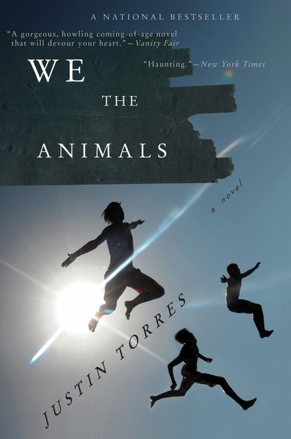 We the Animals, Justin Torres