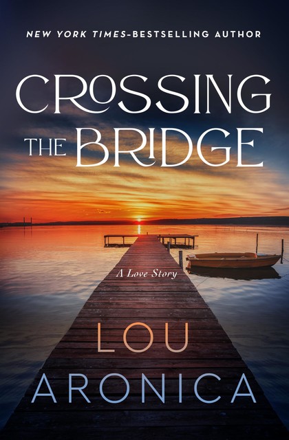 Crossing the Bridge, Lou Aronica