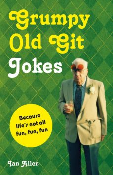 Grumpy Old Git Jokes, Ian Allen