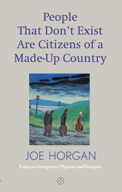 People That Don't Exist Are Citizens of a Made-Up Country, Joe Horgan