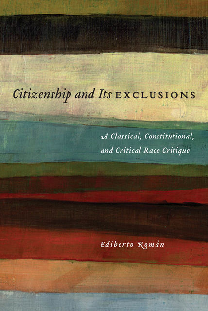Citizenship and Its Exclusions, Ediberto Román