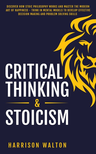 Critical Thinking & Stoicism, Harrison Walton