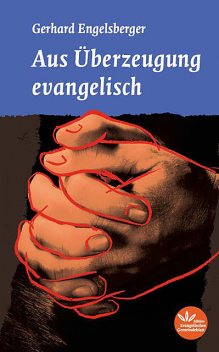 Aus Überzeugung evangelisch, Gerhard Engelsberger