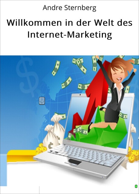 Willkommen in der Welt des Internet-Marketing, André Sternberg