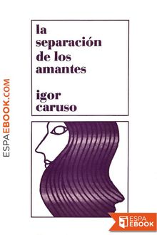 La separación de los amantes, Igor A. Caruso