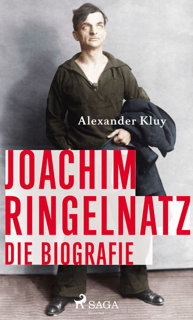 Joachim Ringelnatz – Die Biografie, Alexander Kluy