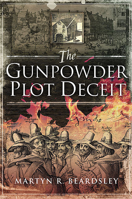 The Gunpowder Plot Deceit, Martyn Beardsley