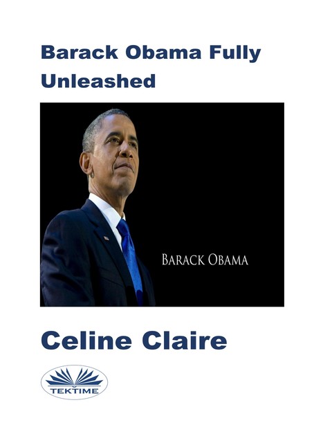 Barack Obama Fully Unleashed, Celine Claire