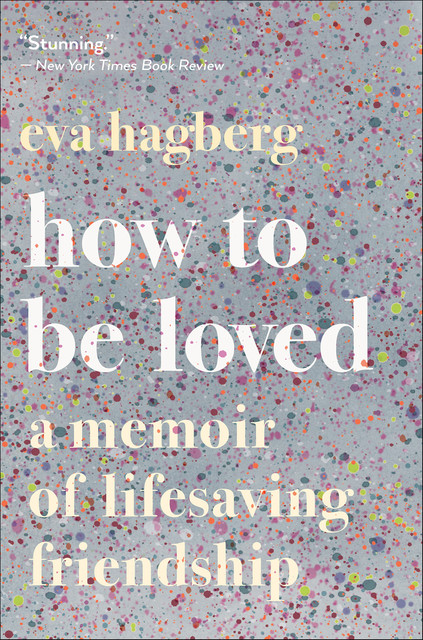 How to Be Loved, Eva Hagberg