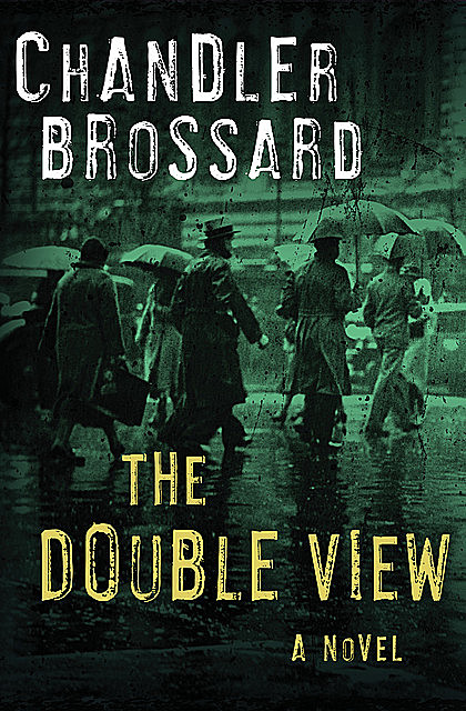 The Double View, Chandler Brossard