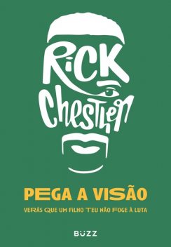 Pega a visão, Rick Chesther